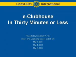 eClubhouse In Thirty Minutes or Less Presented by