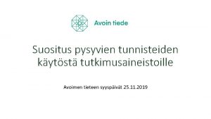 Suositus pysyvien tunnisteiden kytst tutkimusaineistoille Avoimen tieteen syyspivt