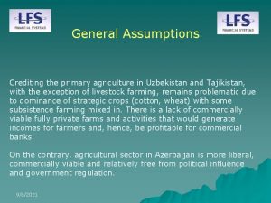 General Assumptions Crediting the primary agriculture in Uzbekistan
