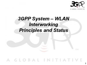 3 GPP System WLAN Interworking Principles and Status