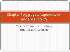 Chapter 7 Aggregate expenditure and fiscal policy Mentor