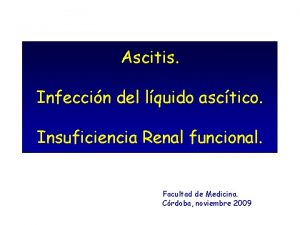 Ascitis Infeccin del lquido asctico Insuficiencia Renal funcional