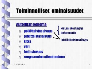 Toiminnalliset ominaisuudet Autoilijan kokema b b b kulumiskestvyys