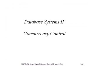 Database Systems II Concurrency Control CMPT 454 Simon