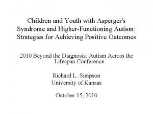 Children and Youth with Aspergers Syndrome and HigherFunctioning