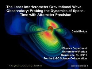 The Laser Interferometer Gravitational Wave Observatory Probing the
