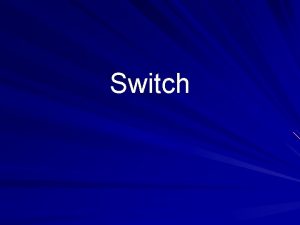 Switch Instrukcja switch Skadnia instrukcji switch wyraenie case