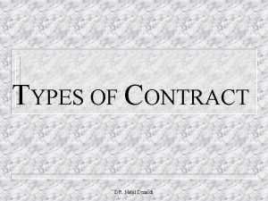 TYPES OF CONTRACT DR Nabil Dmaidi Types of