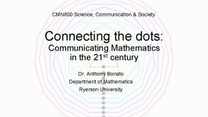 CMN 600 Science Communication Society Connecting the dots