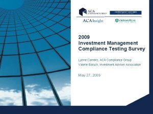 2009 Investment Management Compliance Testing Survey Lynne Carreiro