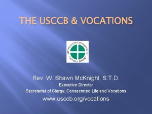 THE USCCB VOCATIONS Rev W Shawn Mc Knight