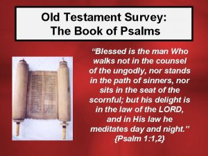 Old Testament Survey The Book of Psalms Blessed