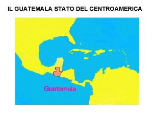 IL GUATEMALA STATO DEL CENTROAMERICA LA STRADA 1