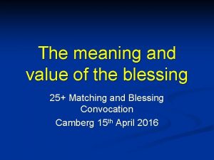 The meaning and value of the blessing 25