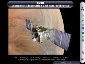 SOIR Instrument description and data calibration A C