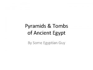 Pyramids Tombs of Ancient Egypt By Some Egyptian