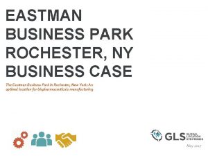EASTMAN BUSINESS PARK ROCHESTER NY BUSINESS CASE The