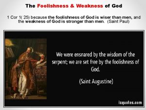 The Foolishness Weakness of God 1 Cor 1