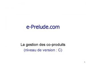 ePrelude com La gestion des coproduits niveau de