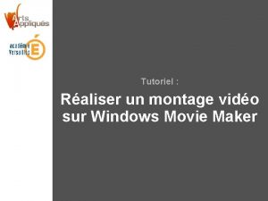 Tutoriel Raliser un montage vido sur Windows Movie