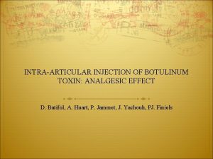 INTRAARTICULAR INJECTION OF BOTULINUM TOXIN ANALGESIC EFFECT D