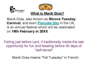 What is Mardi Gras Mardi Gras also known