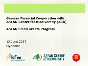 German Financial Cooperation with ASEAN Center for Biodiversity