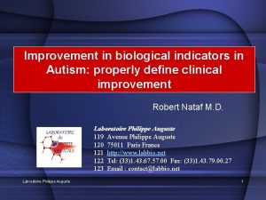 Improvement in biological indicators in Autism properly define