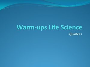 Warmups Life Science Quarter 1 Warmup 1 What