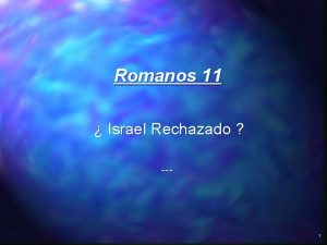 Romanos 11 Israel Rechazado 1 Resumen de capitulo