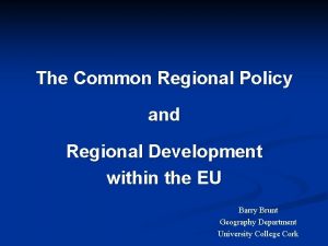 The Common Regional Policy and Regional Development within