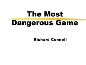 The Most Dangerous Game Richard Connell Important Facts