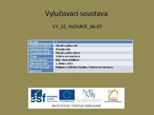 Vyluovac soustava VY32INOVACE06 07 Ronk Vzdlvac oblast Vzdlvac