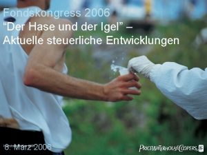 Fondskongress 2006 Der Hase und der Igel Aktuelle