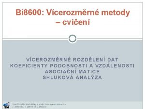 Bi 8600 Vcerozmrn metody cvien VCEROZMRN ROZDLEN DAT