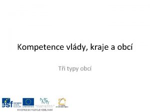 Kompetence vldy kraje a obc Ti typy obc