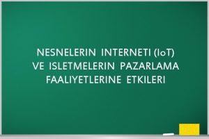 NESNELERIN INTERNETI Io T VE ISLETMELERIN PAZARLAMA FAALIYETLERINE