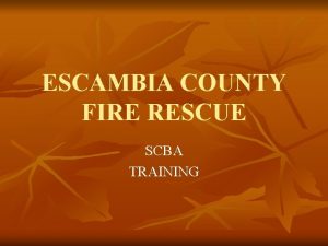 ESCAMBIA COUNTY FIRE RESCUE SCBA TRAINING FIREFIGHTER AIRPACK