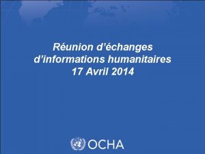 Runion dchanges dinformations humanitaires 17 Avril 2014 1