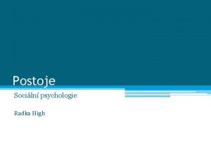 Postoje Sociln psychologie Radka High 2 Obsah Dleitost