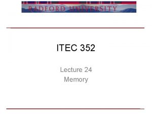ITEC 352 Lecture 24 Memory Review Questions Reminder