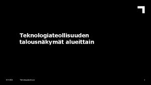 Teknologiateollisuuden talousnkymt alueittain 8 9 2021 Teknologiateollisuus 1