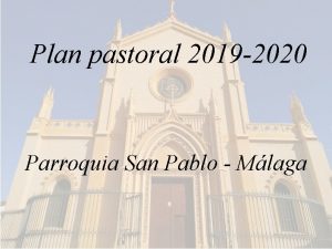 Plan pastoral 2019 2020 Parroquia San Pablo Mlaga