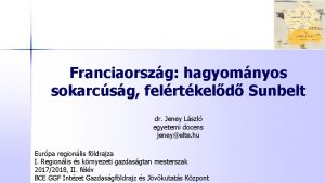 Franciaorszg hagyomnyos sokarcsg felrtkeld Sunbelt dr Jeney Lszl