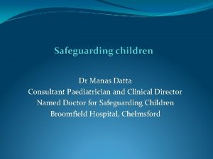 Dr Manas Datta Consultant Paediatrician and Clinical Director