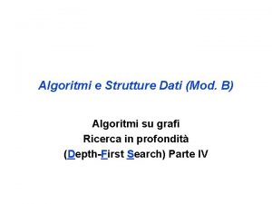 Algoritmi e Strutture Dati Mod B Algoritmi su