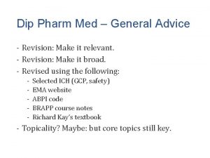 Dip Pharm Med General Advice Revision Make it