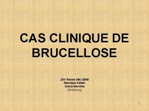 CAS CLINIQUE DE BRUCELLOSE JDV Reims MAI 2005