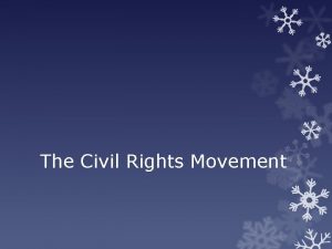 The Civil Rights Movement Civil rights in the