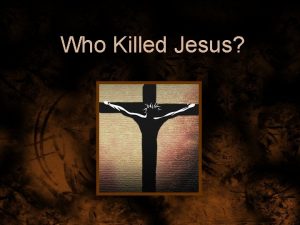 Who Killed Jesus Who Killed Jesus Romans Partially